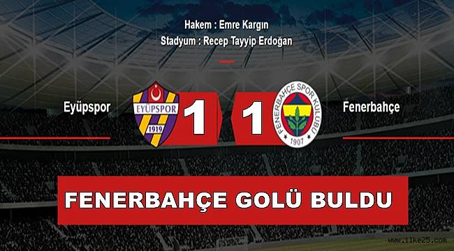 Eyüpspor 1-1 Fenerbahçe 