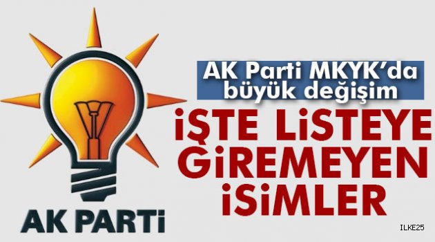 AK Parti MKYK'da yer almayan isimler