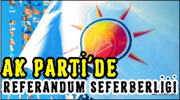 Ak Parti'de Referandum Seferberliği..