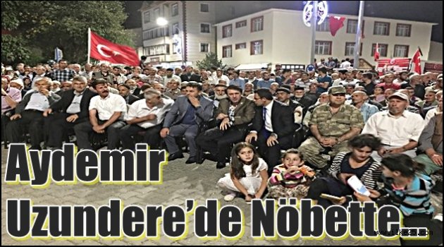 Aydemir Uzundere'de Nöbette…