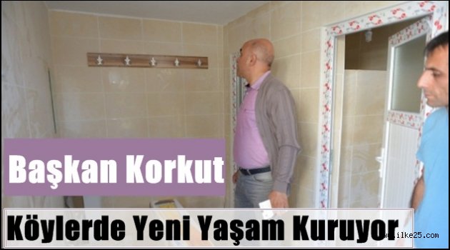 Başkan Korkut Köylerde Yeni Yaşam Kuruyor