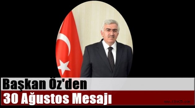 Başkan Öz'den 30 Ağustos Mesajı