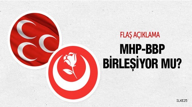 BBP MHP ile birleşiyor mu flaş açıklama