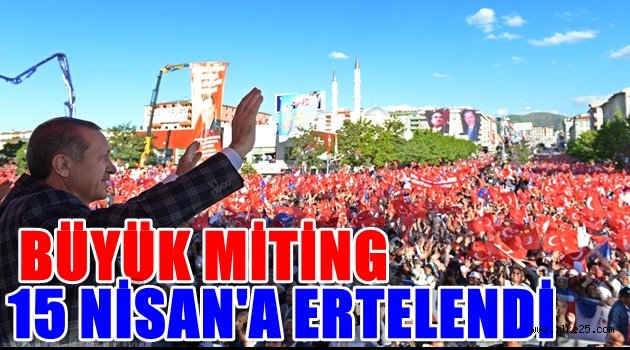 Büyük Miting 15 Nisan'da