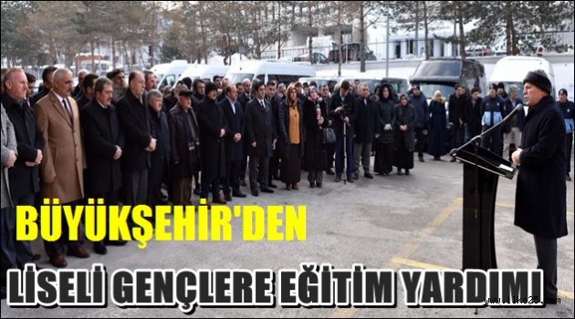 BÜYÜKŞEHİR'DEN LİSELİ GENÇLERE EĞİTİM YARDIMI