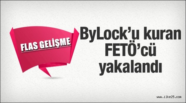 Bylock'u kuran isim yakalandı