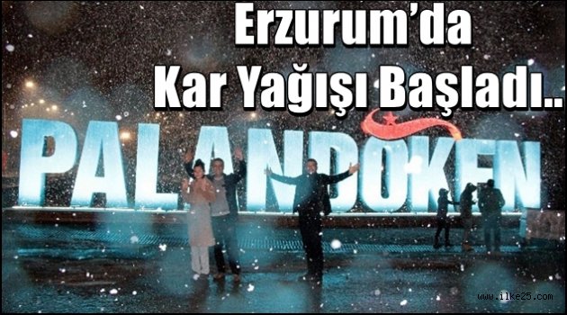 Erzurum'da  Kar Yağışı Başladı..