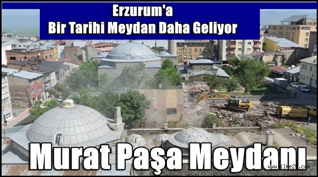 Erzurum'a Bir Tarihi Meydan Daha Geliyor