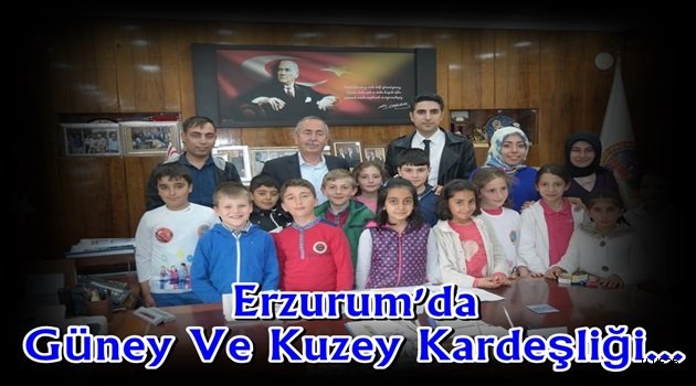 Erzurum'da Güney Ve Kuzey Kardeşliği...