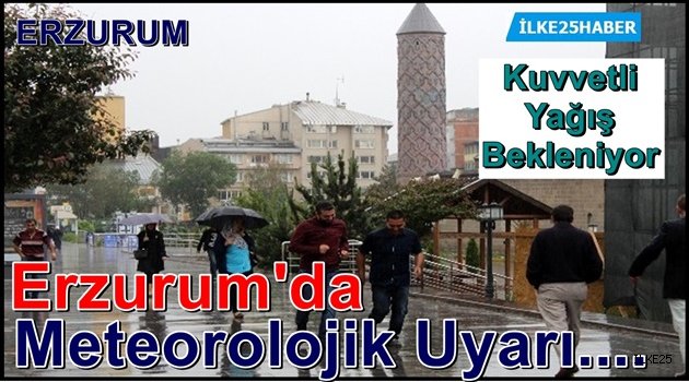 Erzurum'da Meteorolojik Uyarı