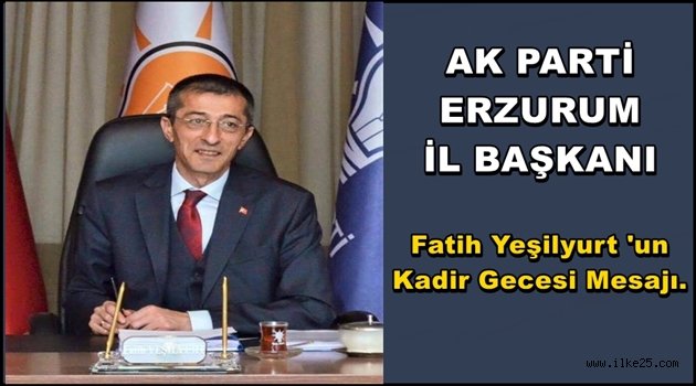  Fatih Yeşilyurt'tan  Kadir Gecesi Mesajı