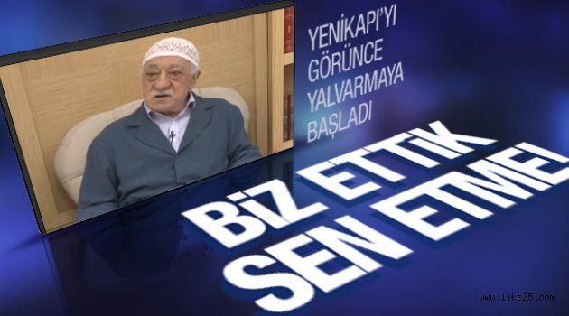 Fetullah Gülen yalvarmaya başladı: Biz ettik, sen etme!