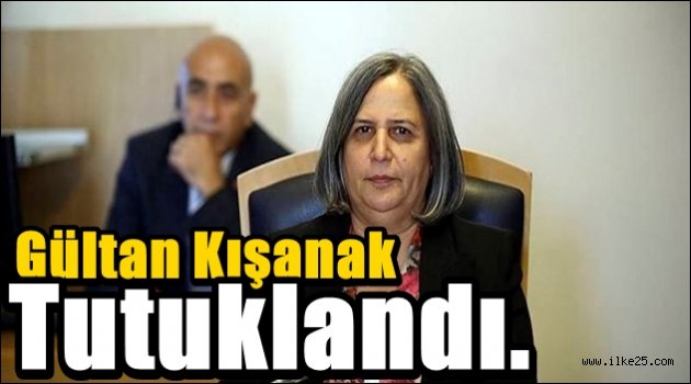 Gültan Kışanak tutuklandı.