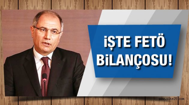 İçişleri Bakanı FETÖ bilançosunu açıkladı