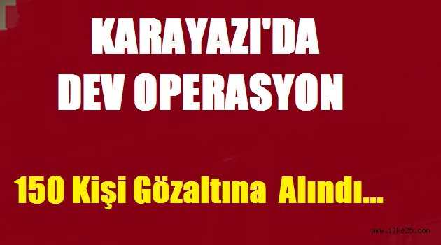 Karayazı'da Dev Operasyon!!