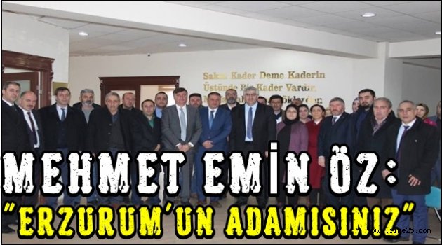 Mehmet Emin ÖZ ;Erzurum'un Adamısınız..