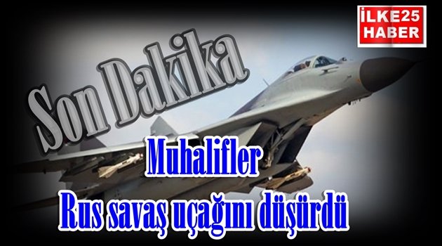 Muhalifler Rus savaş uçağını düşürdü