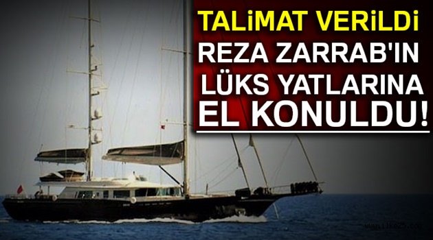 Reza Zarrab'ın Bodrum'daki lüks yatlarına el konuldu