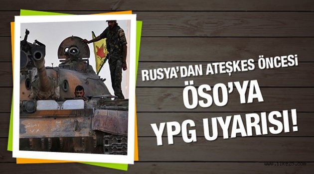 Rusya'dan ateşkes öncesi ÖSO'ya YPG uyarısı!