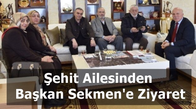 Şehit Ailesinden Başkan Sekmen'e Ziyaret