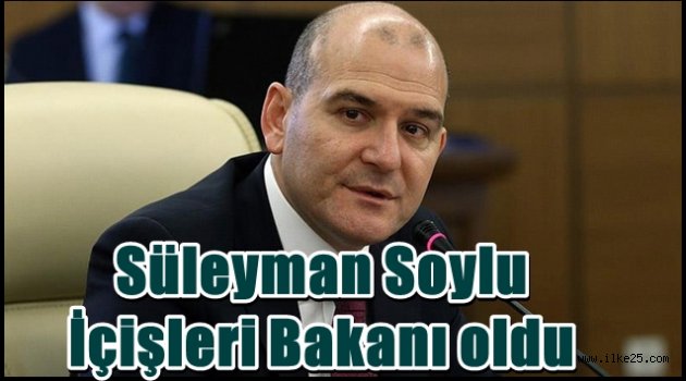 Süleyman Soylu İçişleri Bakanı oldu