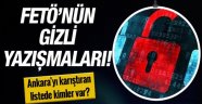 İşte FETÖ'nün gizli yazışmaları!