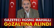 Hüsnü Mahalli gözaltına alındı