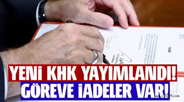 Yeni KHK yayımlandı! Göreve iadeler var!